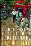 Cover of 'A Cool Breeze On The Underground' by Don Winslow