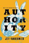 Cover of 'Authority' by Jeff VanderMeer