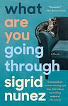 Cover of 'What Are You Going Through' by Sigrid Nunez