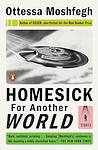 Cover of 'Homesick for Another World' by Ottessa Moshfegh