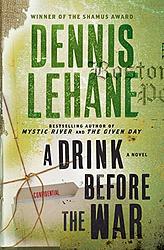 Cover of 'A Drink Before The War' by Dennis Lehane