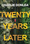 Cover of 'Twenty Years Later' by Charlie Donlea