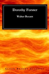 Cover of 'Dorothy Forster' by Walter Besant