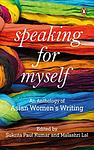 Cover of 'Speaking For Myself' by Sukrita Paul Kumar, Malashri Lal