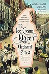 Cover of 'The Ice Cream Queen Of Orchard Street' by Susan Jane Gilman
