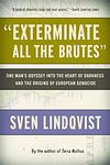 Cover of 'Exterminate All The Brutes' by Sven Lindqvist