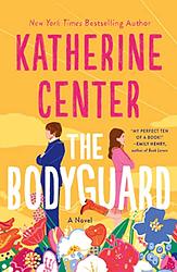 Cover of 'The Bodyguard' by Katherine Center