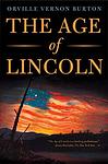 Cover of 'The Age Of Lincoln' by Orville Vernon Burton