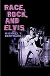 Cover of 'Race, Rock, And Elvis' by Michael T. Bertrand