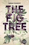 Cover of 'The Fig Tree' by Vojnovic, Goran