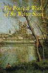 Cover of 'The Poetical Works Of Sir Walter Scott' by Sir Walter Scott