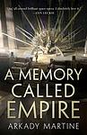 Cover of 'A Memory Called Empire' by Arkady Martine