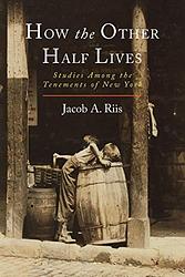 Cover of 'How the Other Half Lives' by Jacob A. Riis