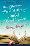 Cover of 'The Glamorous  Life Of Isabel Bookbinder' by Holly McQueen