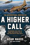 Cover of 'A Higher Call' by Adam Makos