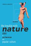 Cover of 'The Trouble With Nature' by Roger N. Lancaster