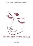 Cover of 'She Felt Like Feeling Nothing' by r.h. Sin