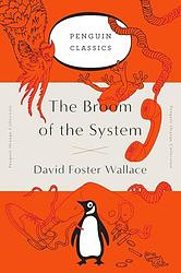 Cover of 'The Broom Of The System' by David Foster Wallace