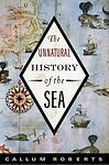 Cover of 'The Unnatural History Of The Sea' by Callum Roberts