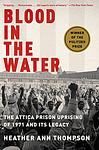 Cover of 'Blood in the Water: The Attica Prison Uprising of 1971 and Its Legacy' by Heather Ann Thompson