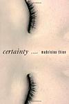Cover of 'Certainty' by Madeleine Thien