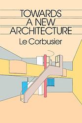 Cover of 'Towards A New Architecture' by Le Corbusier