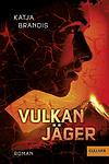 Cover of 'Vulkanjäger' by Katja Brandis