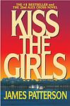Cover of 'Kiss The Girls' by James Patterson
