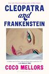 Cover of 'Cleopatra And Frankenstein' by Coco Mellors