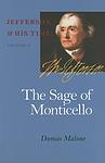 Cover of 'The Sage Of Monticello   Jefferson And His Time, Volume 6' by Dumas Malone