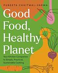Cover of 'Good Food, Healthy Planet' by Puneeta Chhitwal-Varma