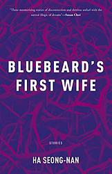 Cover of 'Bluebeard’s First Wife' by Ha Seong-nan