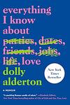 Cover of 'Everything I Know About Love' by Dolly Alderton