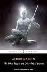 Cover of 'The White People And Other Weird Stories' by Arthur Machen
