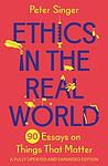 Cover of 'Ethics In The Real World' by Peter Singer