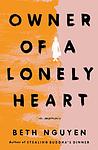 Cover of 'Owner Of A Lonely Heart' by Beth Nguyen