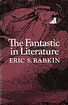 Cover of 'The Fantastic In Literature' by Eric S. Rabkin