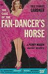 Cover of 'The Case Of The Fan Dancer's Horse' by Erle Stanley Gardner