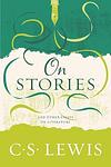 Cover of 'On Stories And Other Essays On Literature' by C. S. Lewis