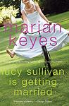 Cover of 'Lucy Sullivan Is Getting Married' by Marian Keyes