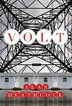Cover of 'Volt' by Alan Heathcock