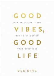 Cover of 'Good Vibes, Good Life' by Vex King