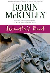 Cover of 'Spindle’s End' by Robin McKinley