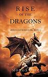 Cover of 'Rise Of The Dragons' by Morgan Rice