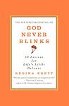 Cover of 'God Never Blinks' by Regina Brett