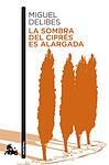 Cover of 'La Sombra Del Ciprés Es Alargada' by Miguel Delibes