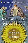 Cover of 'The Knowledge Machine' by Michael Strevens