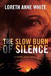 Cover of 'The Slow Burn Of Silence' by Loreth Anne White