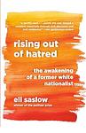 Cover of 'Rising Out Of Hatred' by Eli Saslow