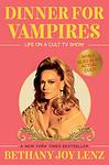 Cover of 'Dinner For Vampires' by Bethany Joy Lenz